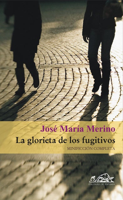La glorieta de los fugitivos: Minificción completa