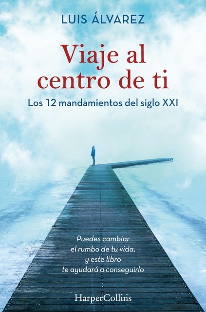 Viaje al centro de ti - Los 12 mandamientos del siglo XXI