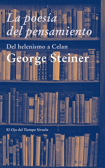 La poesía del pensamiento: Del helenismo a Celan