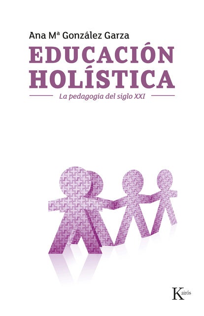 Educación holística: La pedagogía del siglo XXI