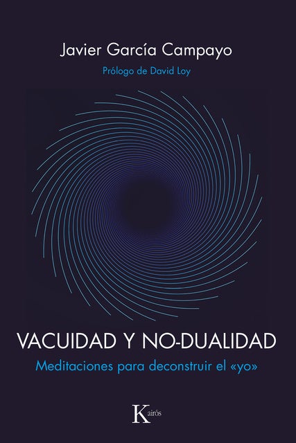 Vacuidad y no-dualidad: Meditaciones para deconstruir el "yo"
