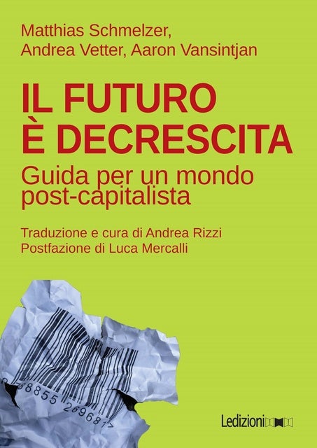 Il futuro è decrescita: Guida per un mondo post-capitalista