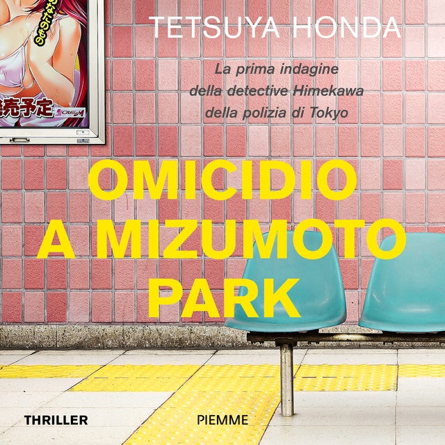 Omicidio a Mizumoto Park: La prima indagine della detective Himekawa della polizia di Tokyo de Tetsuya Honda