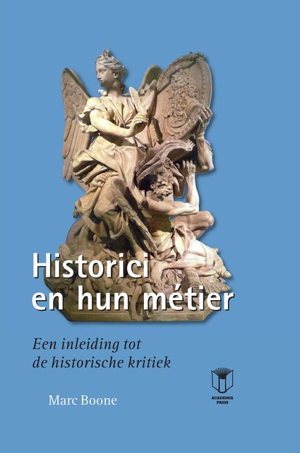 Historici en hun metier: Een inleiding tot de historische kritiek