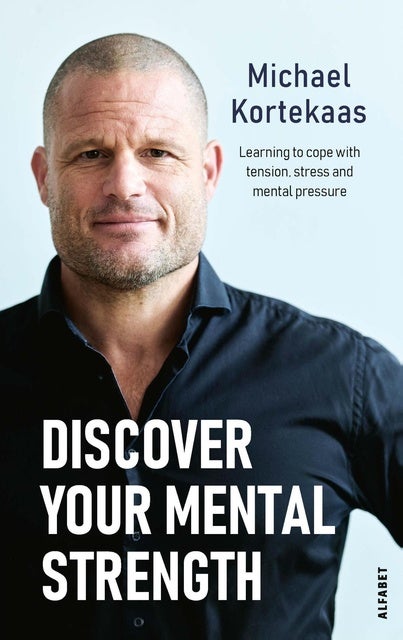 Discover your mental strength: Learn to cope with tension, stress and mental pressure