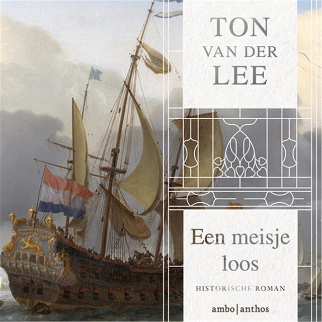 Een meisje loos: Historische roman de Ton van der Lee, Ton van der Lee