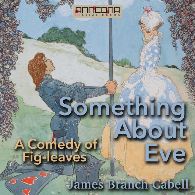 Something About Eve: A Comedy of Fig-leaves de James Branch Cabell