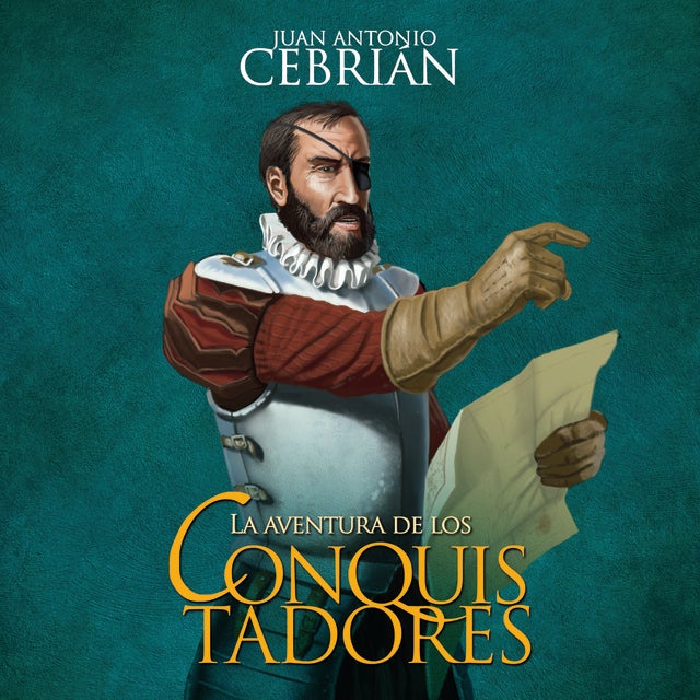 La aventura de los conquistadores de Juan Antonio Cebrián