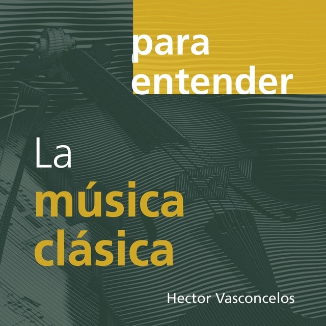 La musica clásica de Hector Vasconcelos