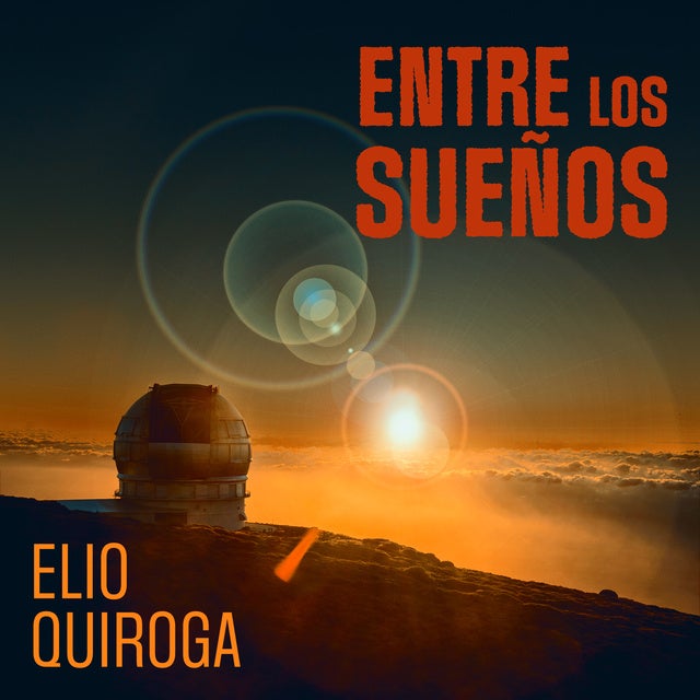 Entre los Sueños de Elio Quiroga