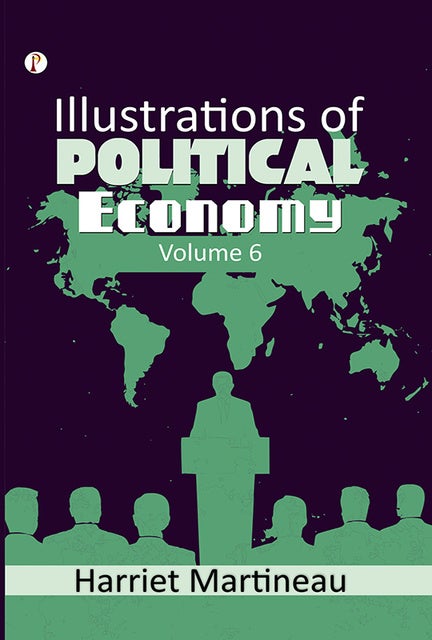 Illustrations of Political Economy Volume 6