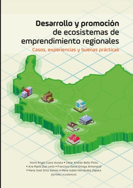 Desarrollo y promoción de ecosistemas de emprendimiento regionales: Casos, experiencias y buenas prácticas
