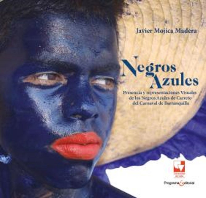 Negros azules: Presencia y representaciones visuales de los negros azules de Carreto del Carnaval de Barranquilla
