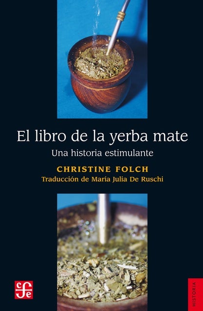 El libro de la yerba mate: Una historia estimulante