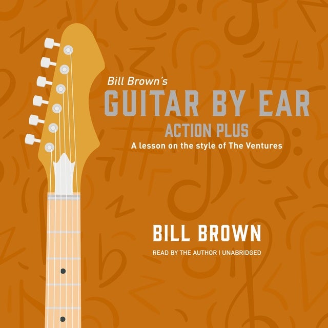 Action Plus: A lesson on the style of The Ventures de Bill Brown Jr.