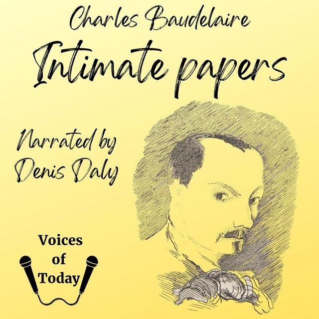 Intimate Papers de Charles Baudelaire