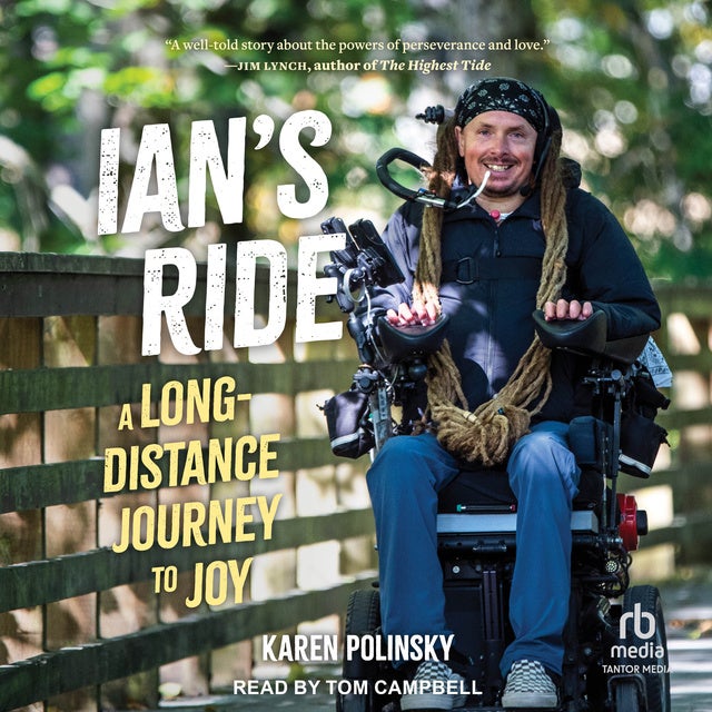 Ian's Ride: A Long-Distance Journey to Joy de Karen Polinsky, Ian Mackay