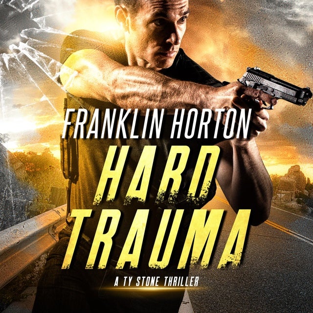 Hard Trauma de Franklin Horton