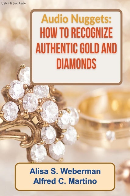 Audio Nuggets: How To Recognize Authentic Gold and Diamonds
