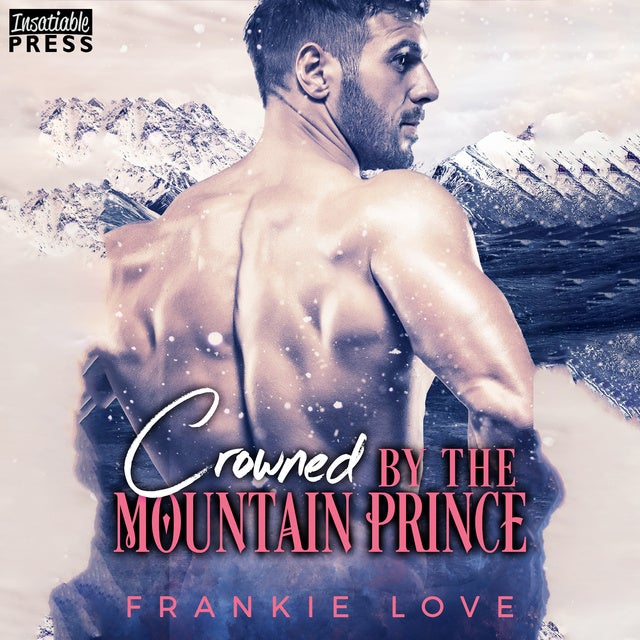 Crowned by the Mountain Prince: Crown Me, Prince, Book Three de Frankie Love