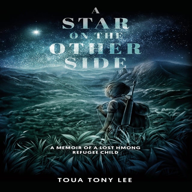 A Star On The Other Side: A Memoir of a Lost Hmong Refugee Child